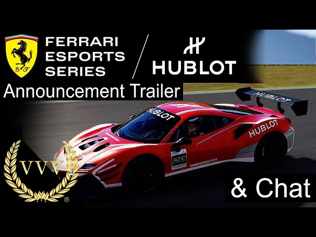 Ferrari Hublot Esports Series  Announcement and Chat